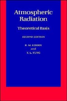 Atmospheric Radiation: Theoretical Basis, Paperback / softback Book Atmospheric Radiation: Theoretical Basis, Paperback / softback Book