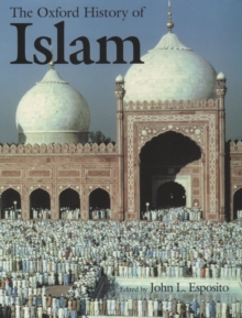 The Oxford History of Islam, Hardback Book The Oxford History of Islam, Hardback Book