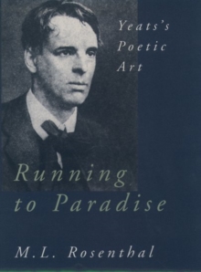 Running to Paradise : Yeats's Poetic Art
