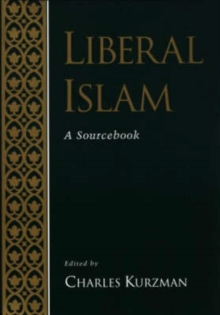 Liberal Islam : A Sourcebook, Paperback / softback Book Liberal Islam : A Sourcebook, Paperback / softback Book