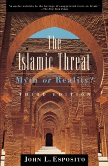 The Islamic Threat : Myth or Reality?, Paperback Book The Islamic Threat : Myth or Reality?, Paperback Book