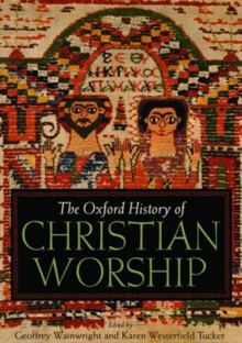 The Oxford History of Christian Worship