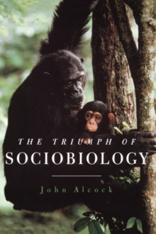 The Triumph of Sociobiology, Hardback Book The Triumph of Sociobiology, Hardback Book