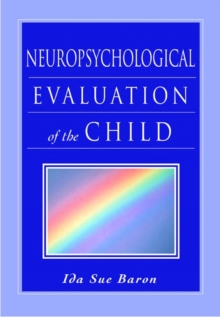 Neuropsychological Evaluation of the Child, Hardback Book Neuropsychological Evaluation of the Child, Hardback Book