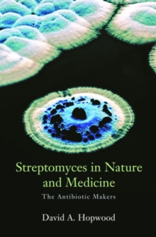 Streptomyces in Nature and Medicine : The Antibiotic Makers, Hardback Book Streptomyces in Nature and Medicine : The Antibiotic Makers, Hardback Book