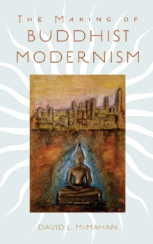 The Making of Buddhist Modernism