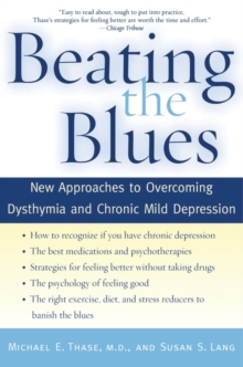 Beating the Blues : New Approaches to Overcoming Dysthymia and Chronic Mild Depression, Paperback Book Beating the Blues : New Approaches to Overcoming Dysthymia and Chronic Mild Depression, Paperback Book