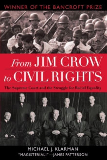 From Jim Crow to Civil Rights : The Supreme Court and the Struggle for Racial Equality