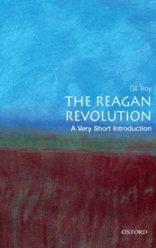 The Reagan Revolution: A Very Short Introduction, Paperback Book The Reagan Revolution: A Very Short Introduction, Paperback Book