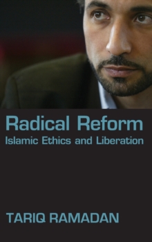 Radical Reform : Islamic Ethics and Liberation, Hardback Book Radical Reform : Islamic Ethics and Liberation, Hardback Book