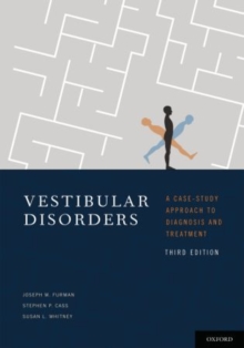 Vestibular Disorders : A Case Study Approach to Diagnosis and Treatment