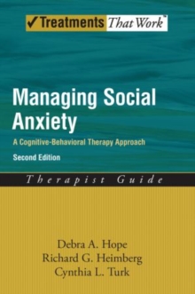 Managing Social Anxiety,Therapist Guide : A Cognitive-Behavioral Therapy Approach, Hardback Book Managing Social Anxiety,Therapist Guide : A Cognitive-Behavioral Therapy Approach, Hardback Book