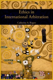 Ethics in International Arbitration, Hardback Book Ethics in International Arbitration, Hardback Book