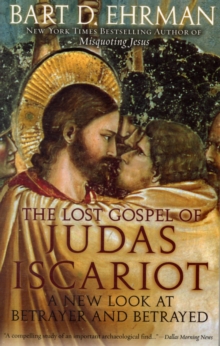 The Lost Gospel of Judas Iscariot : A New Look at Betrayer and Betrayed, Paperback / softback Book The Lost Gospel of Judas Iscariot : A New Look at Betrayer and Betrayed, Paperback / softback Book