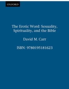 The Erotic Word : Sexuality, Spirituality, and the Bible