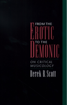 From the Erotic to the Demonic : On Critical Musicology