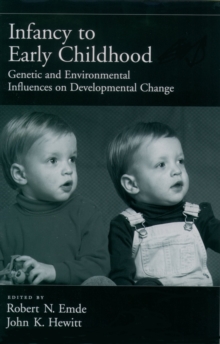 Infancy to Early Childhood : Genetic and Environmental Influences on Developmental Change