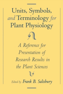 Units, Symbols, and Terminology for Plant Physiology : A Reference for Presentation of Research Results in the Plant Sciences