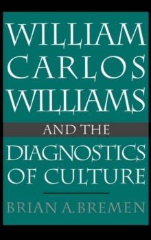 William Carlos Williams and the Diagnostics of Culture