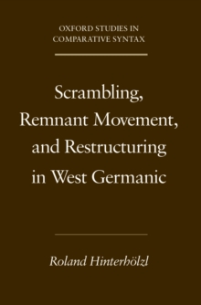 Scrambling, Remnant Movement, and Restructuring in West Germanic