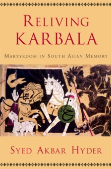 Reliving Karbala : Martyrdom in South Asian Memory