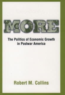 More : The Politics of Economic Growth in Postwar America