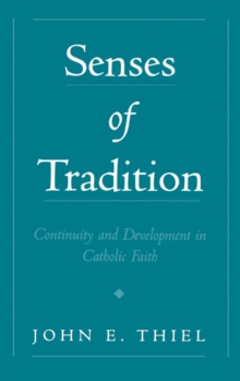 Senses of Tradition : Continuity and Development in Catholic Faith