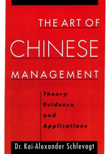 The Art of Chinese Management : Theory, Evidence and Applications