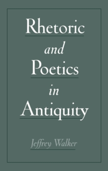 Rhetoric and Poetics in Antiquity