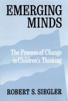 Emerging Minds : The Process of Change in Children's Thinking