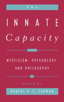 The Innate Capacity : Mysticism, Psychology, and Philosophy