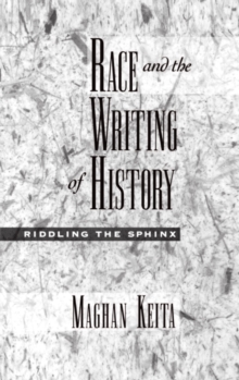 Race and the Writing of History : Riddling the Sphinx