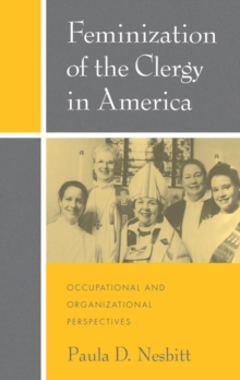 Feminization of the Clergy in America : Occupational and Organizational Perspectives