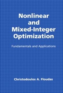 Nonlinear and Mixed-Integer Optimization : Fundamentals and Applications