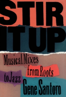 Stir It Up : Musical Mixes from Roots to Jazz