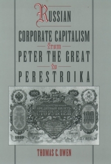 Russian Corporate Capitalism From Peter the Great to Perestroika