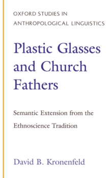 Plastic Glasses and Church Fathers : Semantic Extension From the Ethnoscience Tradition