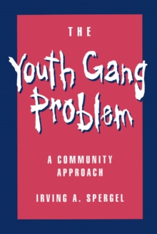 The Youth Gang Problem : A Community Approach