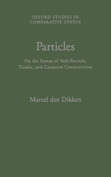 Particles : On the Syntax of Verb-Particle, Triadic, and Causative Constructions