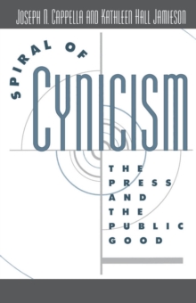 Spiral of Cynicism : The Press and the Public Good