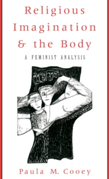 Religious Imagination and the Body : A Feminist Analysis