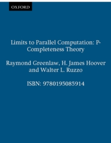 Limits to Parallel Computation : P-Completeness Theory