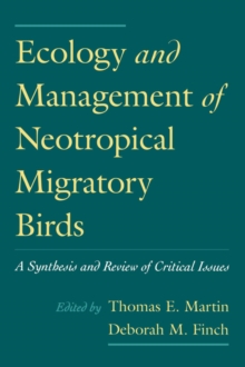 Ecology and Management of Neotropical Migratory Birds : A Synthesis and Review of Critical Issues