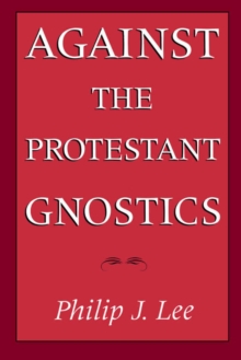 Against the Protestant Gnostics