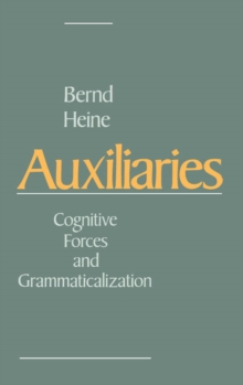 Auxiliaries : Cognitive Forces and Grammaticalization