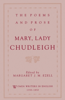 The Poems and Prose of Mary, Lady Chudleigh