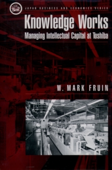 Knowledge Works : Managing Intellectual Capital at Toshiba