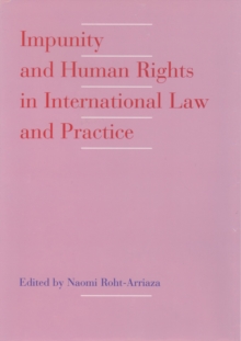 Impunity and Human Rights in International Law and Practice