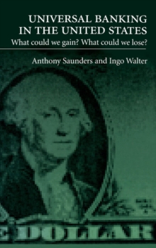 Universal Banking in the United States : What Could We Gain? What Could We Lose?