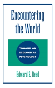 Encountering the World : Toward an Ecological Psychology